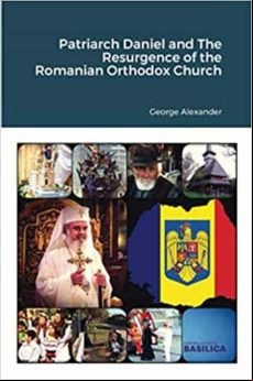 Patriarch Daniel And The Resurgence Of The Romanian Orthodox Church