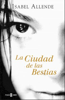 La Ciudad De Las Bestias (memorias Del Águila Y Del Jaguar 1) (ebook)