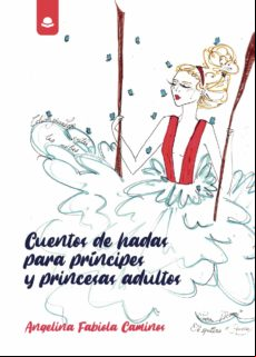 Cuentos De Hadas Para Príncipes Y Princesas Adultos (ebook)