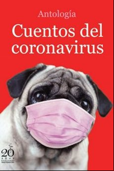 Cuentos Del Coronavirus Antologia