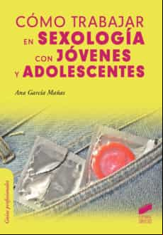 Cómo Trabajar En Sexología Con Jóvenes Y Adolescentes (ebook)